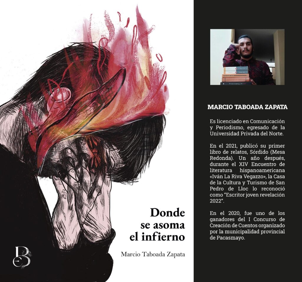 Marcio Taboada. Escritor liberteño regresa con un conjunto de relatos agrupados en “Donde se asoma el infierno”. 